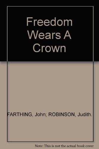 Freedom wears a crown