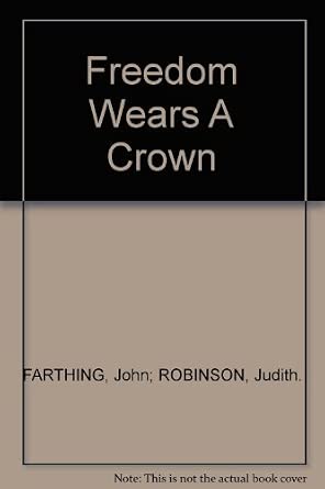Freedom wears a crown