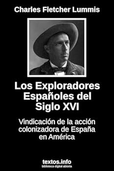 Paperback Los exploradores españoles del siglo XVI; vindicación de la acción colonizadora española en America; [Spanish] Book