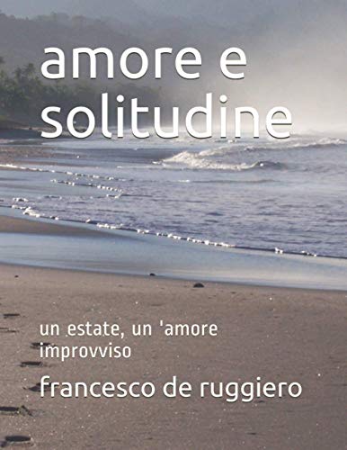 amore e solitudine: un estate, un amore improvviso