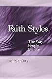 Faith Styles: Ways People Believe