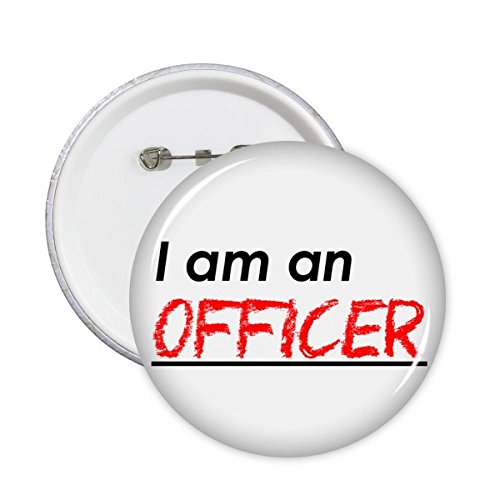 Broches rondes bouton Je suis un officier badge vêtement décoration sac cadeau XL