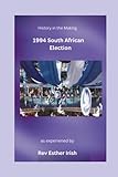 1994 South African Election: History in the Making