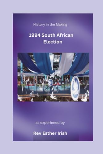 1994 South African Election: History in the Making