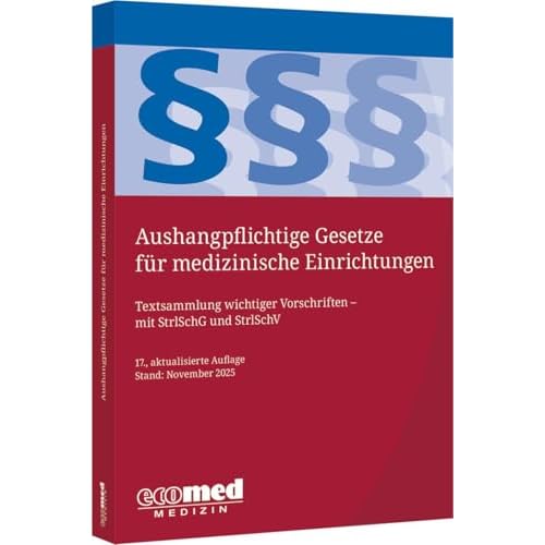 Aushangpflichtige Gesetze für medizinische Einrichtungen: Textsammlung wichtiger Vorschriften