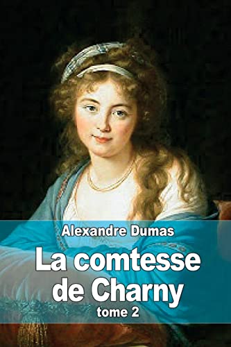 La comtesse de Charny: Tome 2 [French] 1505439604 Book Cover