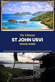 The Ultimate St. John U.S. Virgin Islands Travel Guide