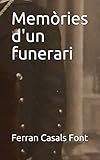 Memòries d'un funerari (Catalan Edition)
