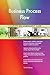Produktbild Business Process Flow All-Inclusive Self-Assessment - More than 700 Success Criteria, Instant Visual Insights, Comprehensive Spreadsheet Dashboard, Auto-Prioritized for Quick Results