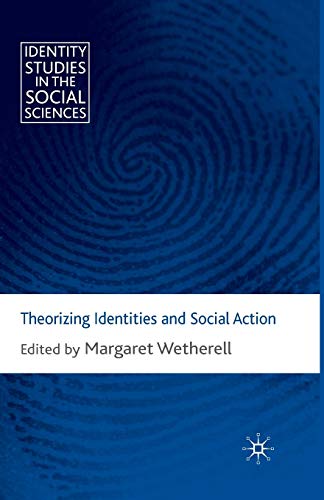 Theorizing Identities and Social Action (Identity Studies in the Social Sciences)