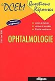  Ophtalmologie (DCEM en questions-réponses)