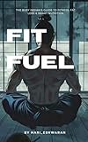 FitFuel: The Busy Indian’s Guide to Fitness, Fat Loss & Smart Nutrition — For Students, Beginners, and Working Professionals