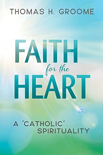 Faith for the Heart: A 