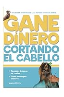 Gane Dinero Cortando El Cabello: técnicas básicas de cortes - cómo conseguir clientes B08DSX8TM4 Book Cover