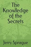 The Knowledge of the Secrets 1980330050 Book Cover