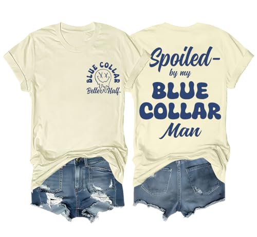 Spoiled by My Blue Collar Man Shirt Funny Blue Collar Better Half Shirt Unisex