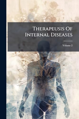 Therapeusis Of Internal Diseases; Volume 2