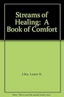Streams of Healing: A Book of Comfort B000V5VKSA Book Cover