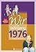 Wir vom Jahrgang 1976 - Kindheit und Jugend - Geschenkbuch zum 50. Geburtstag - Jahrgangsbuch mit Geschichten, Fotos und Erinnerungen mitten aus dem Alltag (Jahrgangsbände)