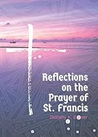 Reflections on the Prayer of St. Francis 1099509777 Book Cover