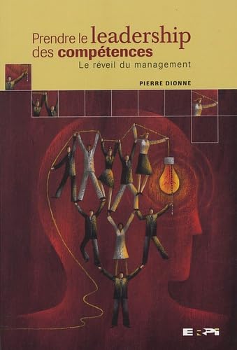 PRENDRE LE LEADERSHIP DES COMPETENCES DIONNE, Pierre