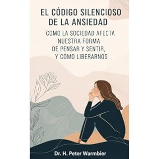 EL C&Oacute;DIGO SILENCIOSO DE LA ANSIEDAD - LIBRO PARA LA ANSIEDAD - LIBRO AUTOAYUDA ANSIEDAD - COMO DEJAR DE PENSAR DEMASIA