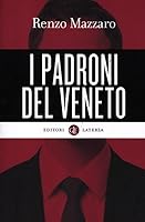 I padroni del Veneto 8842099570 Book Cover