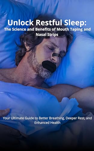 Unlock Restful Sleep: The Science and Benefits of Mouth Taping
