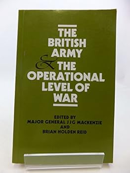 Paperback The British Army and the Operational Level of War Book