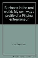 Business in the real world: My own way : profile of a Filipina entrepreneur 9719111925 Book Cover