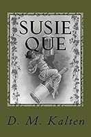 Susie Que: A Bipolar and Alcoholic 1503121216 Book Cover