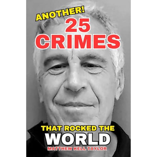 Another 25 Crimes That Rocked The World by Matthew Kell Taylor episode artwork