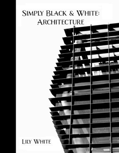 Simply Black & White: Architecture