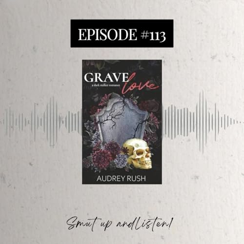 #113 Grave Love by Audrey Rush