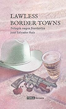 Paperback Lawless Border Towns. Trilogía negra fronteriza. Book