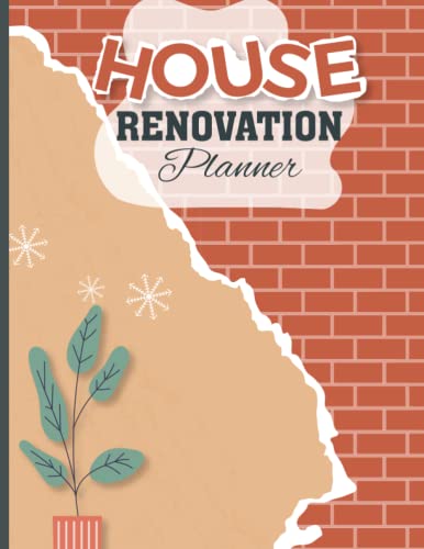 Home Renovation Planner: Project Organizer For Remodeling And Home Improvement Progress By Room