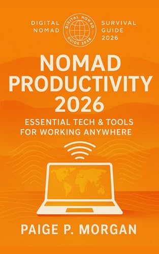 Nomad Productivity 2026: Essential Tech & Tools for Working Anywhere: Boost your workflow with the best tools for digital nomads (Digital Nomad Survival Guide 2026) image 2