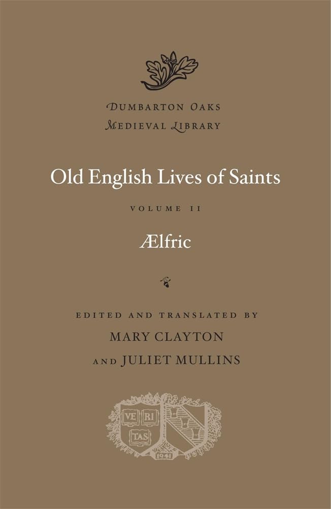 Old English Lives of Saints, Volume II (Dumbarton Oaks Medieval Library)