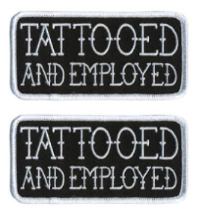 Tattooed and Employed Embroidered Patch [4.0 X 2.0 inch -Iron on Sew on] 2 Piece for Jackets, Vests, Hats, Backpacks, and Tactical Gears.