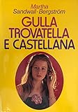  GULLA TROVATELLA E CASTELLANA