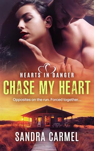 Chase my Heart: A Forced Proximity Enemies to Lovers Romance (Hearts in Danger Book 2)