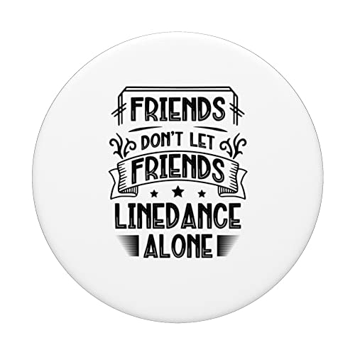 Friends don't let friends linedance alone line dance Gifts PopSockets Swappable PopGrip, Black - Image 3