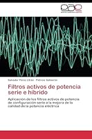 Filtros activos de potencia serie e híbrido 3844344659 Book Cover