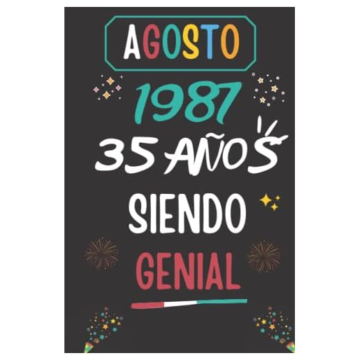 CUADERNO, AGOSTO 1987, 35 Años Siendo Genial: Regalo de 35 cumpleaños para mujeres y hombres, ideas de 35 cumpleaños... un cumpleaños... divertido, ... regalo de 35 cumpleaños para él/ella.