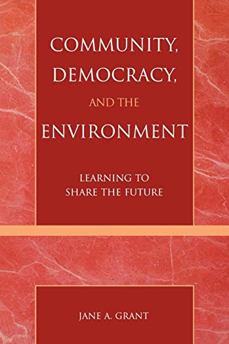 Community, Democracy, and the Environment: Learning to Share the Future