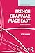 French Grammar Made Easy