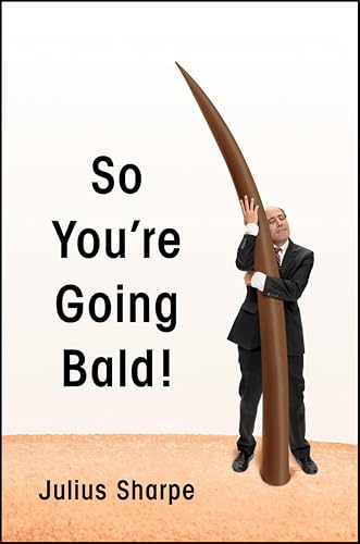 So You're Going Bald!