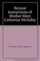 Retreat instructions of Mother Mary Catherine McAuley B0007FHWOK Book Cover