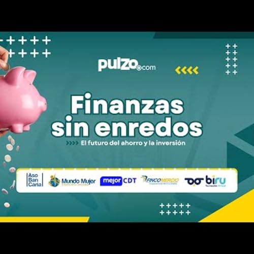 EN VIVO Finanzas sin enredos el futuro del ahorro y la inversi&oacute;n Pulzo copertina