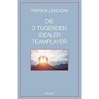 Die 3 Tugenden idealer Teamplayer